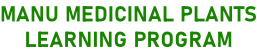 MANU MEDICINAL PLANTS LEARNING PROGRAM